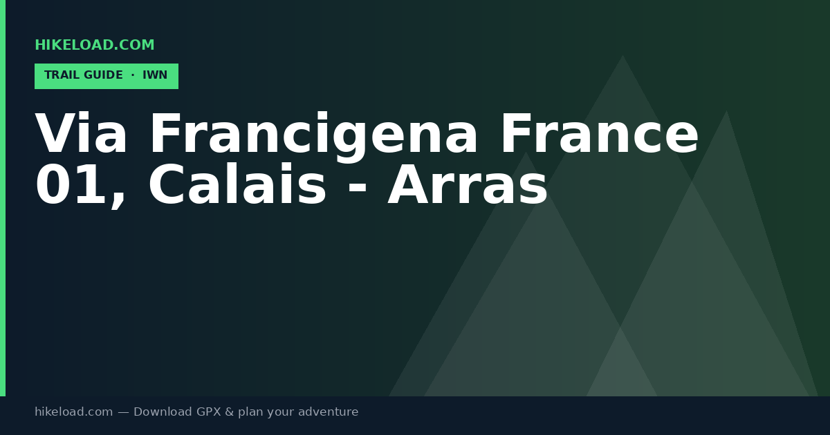 Via Francigena France 01, Calais - Arras trail guide