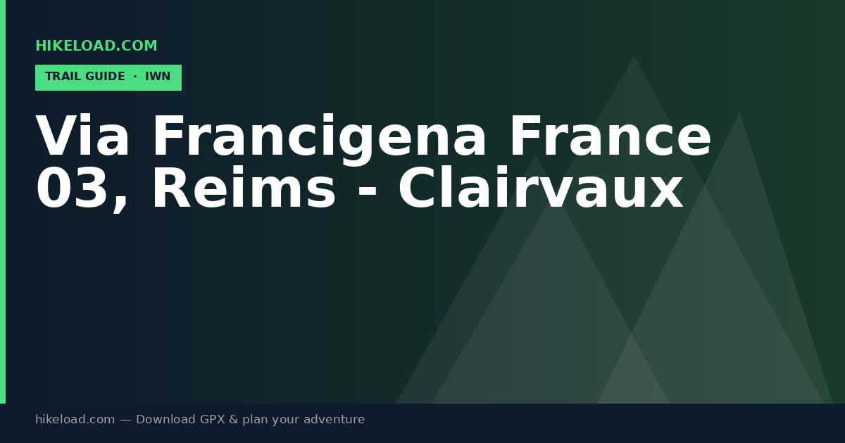 Via Francigena France 03, Reims - Clairvaux trail guide
