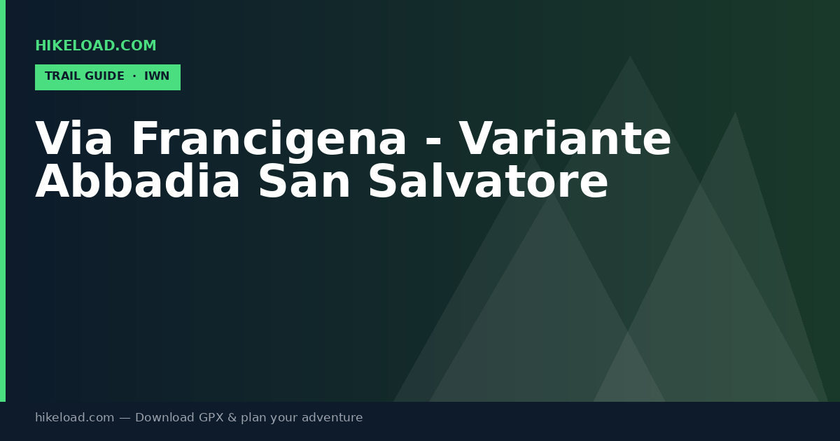 Via Francigena - Variante Abbadia San Salvatore trail guide