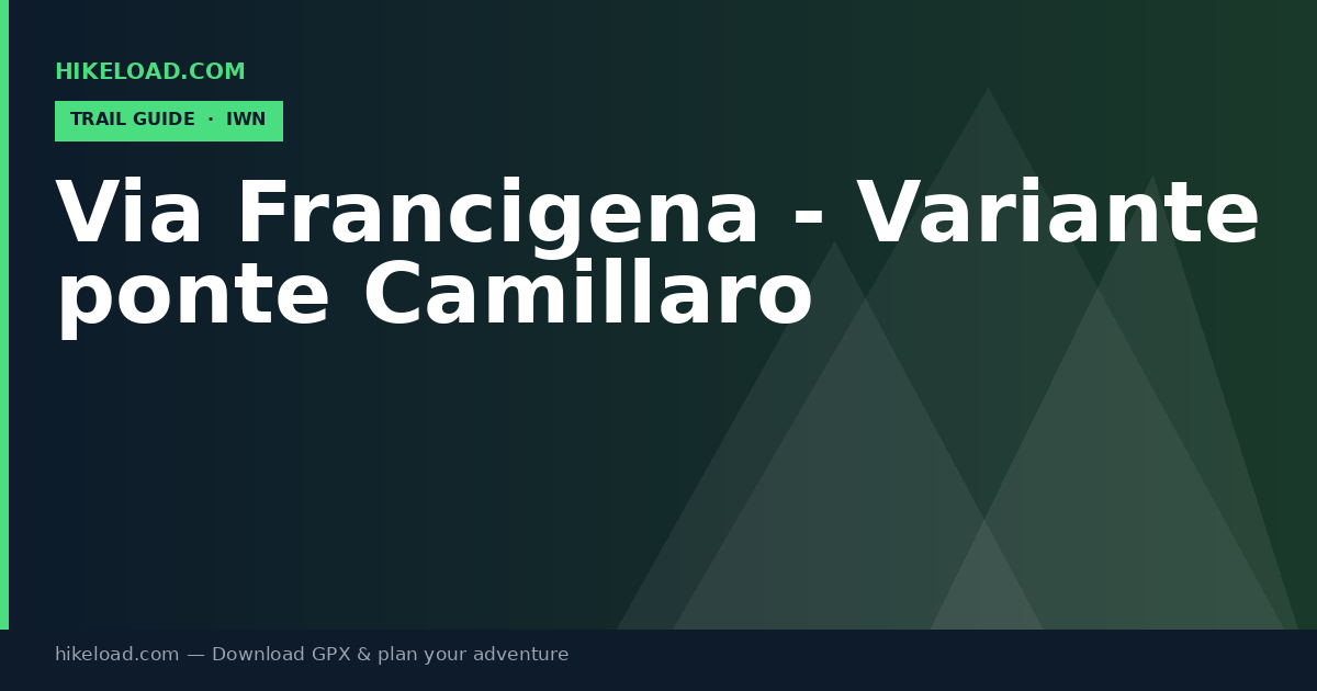 Via Francigena - Variante ponte Camillaro trail guide