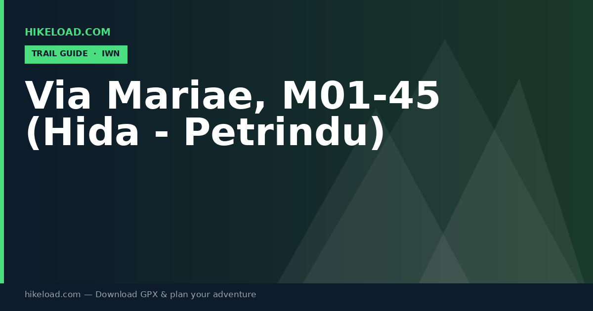 Via Mariae, M01-45 (Hida - Petrindu) trail guide