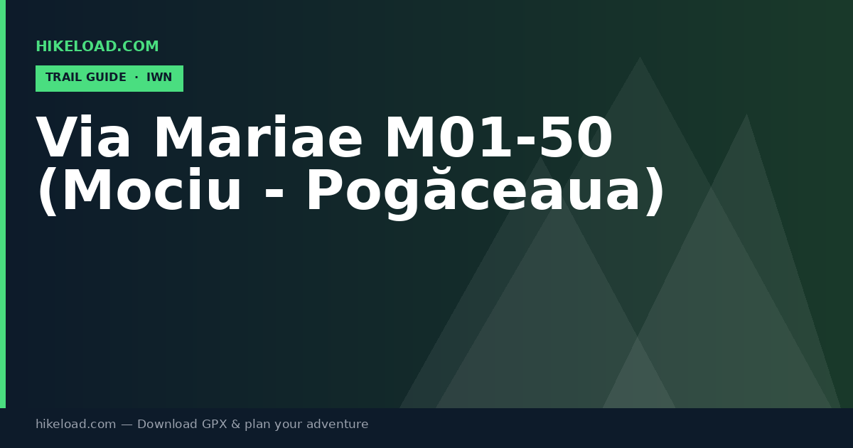 Via Mariae M01-50 (Mociu - Pogăceaua) trail guide