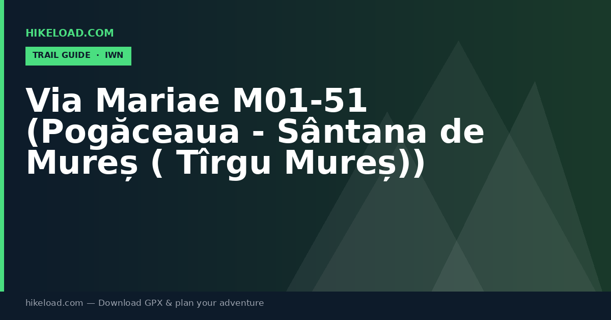 Via Mariae M01-51 (Pogăceaua - Sântana de Mureș ( Tîrgu Mureș)) trail guide