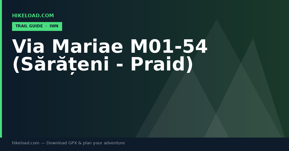 Via Mariae M01-54 (Sărățeni - Praid) trail guide