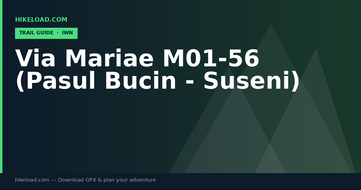 Via Mariae M01-56 (Pasul Bucin - Suseni) trail guide