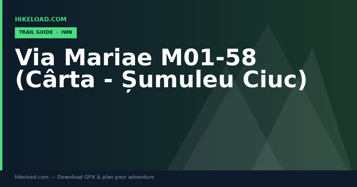 Via Mariae M01-58 (Cârta - Șumuleu Ciuc) trail guide