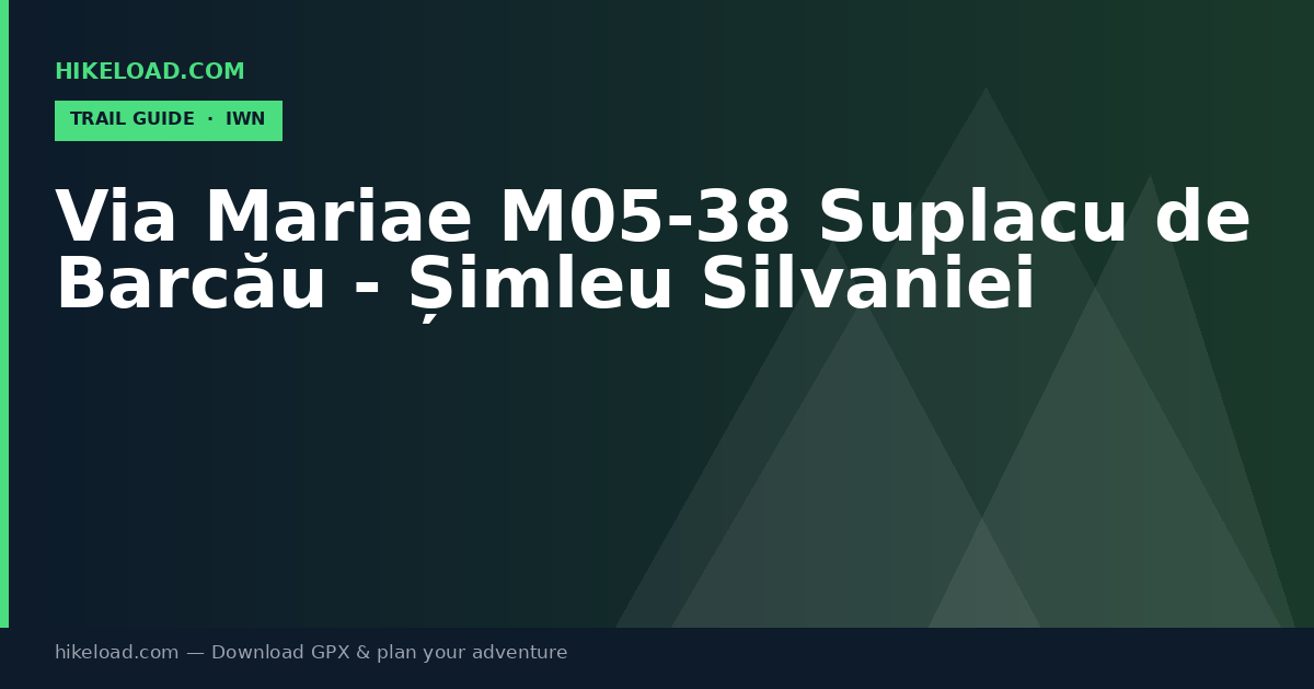 Via Mariae M05-38 Suplacu de Barcău - Șimleu Silvaniei trail guide