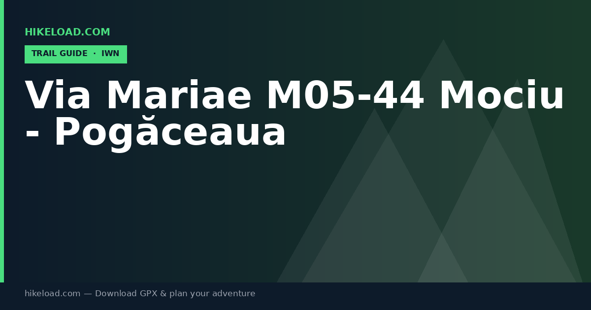 Via Mariae M05-44 Mociu - Pogăceaua trail guide