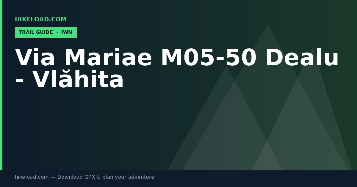 Via Mariae M05-50 Dealu - Vlăhita trail guide