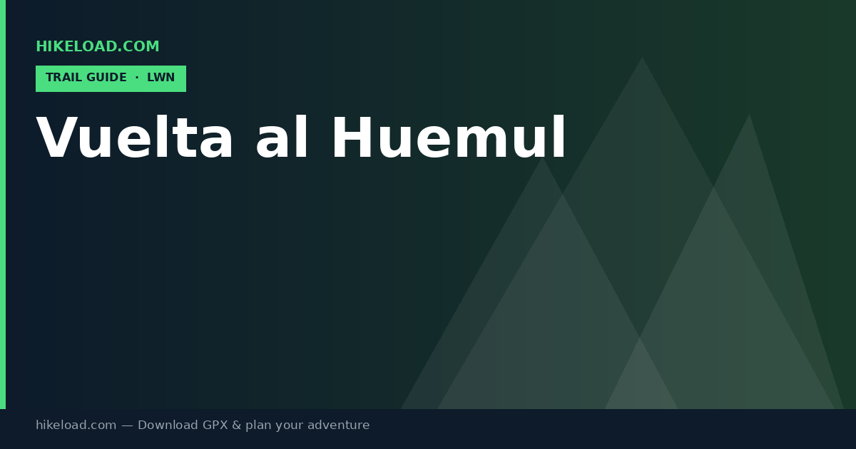 Vuelta al Huemul trail guide