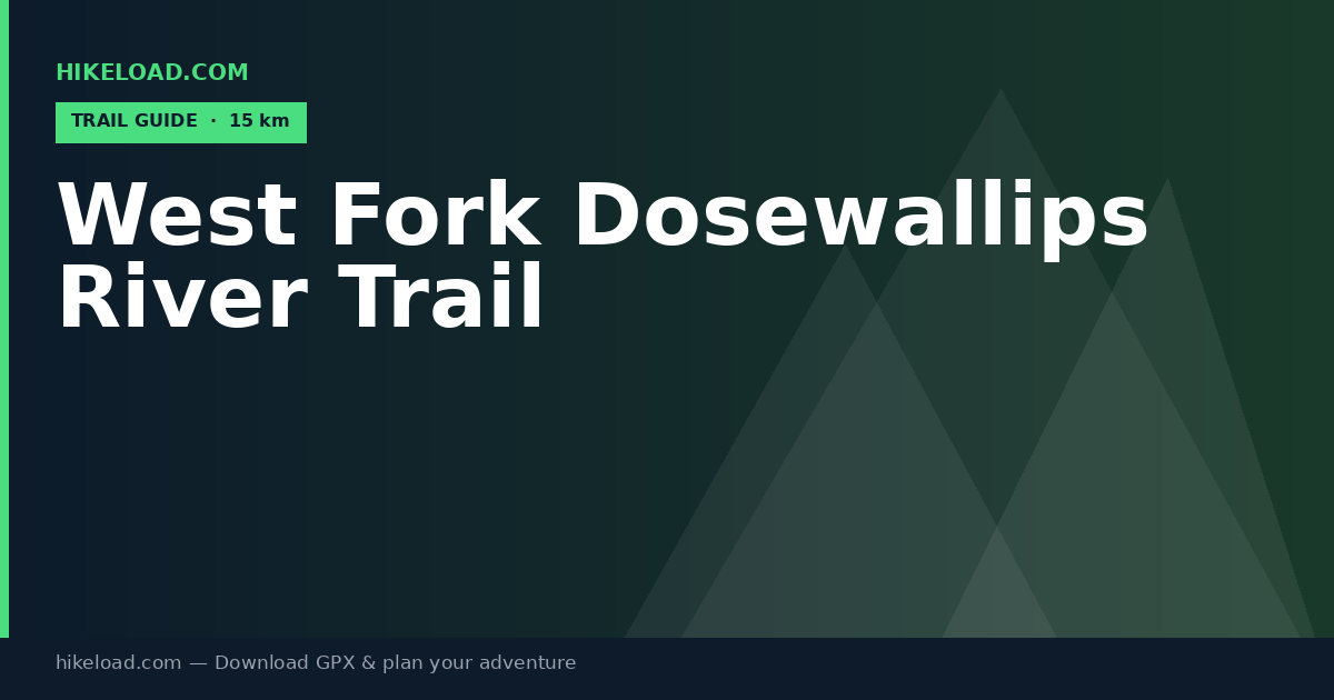 West Fork Dosewallips River Trail trail guide
