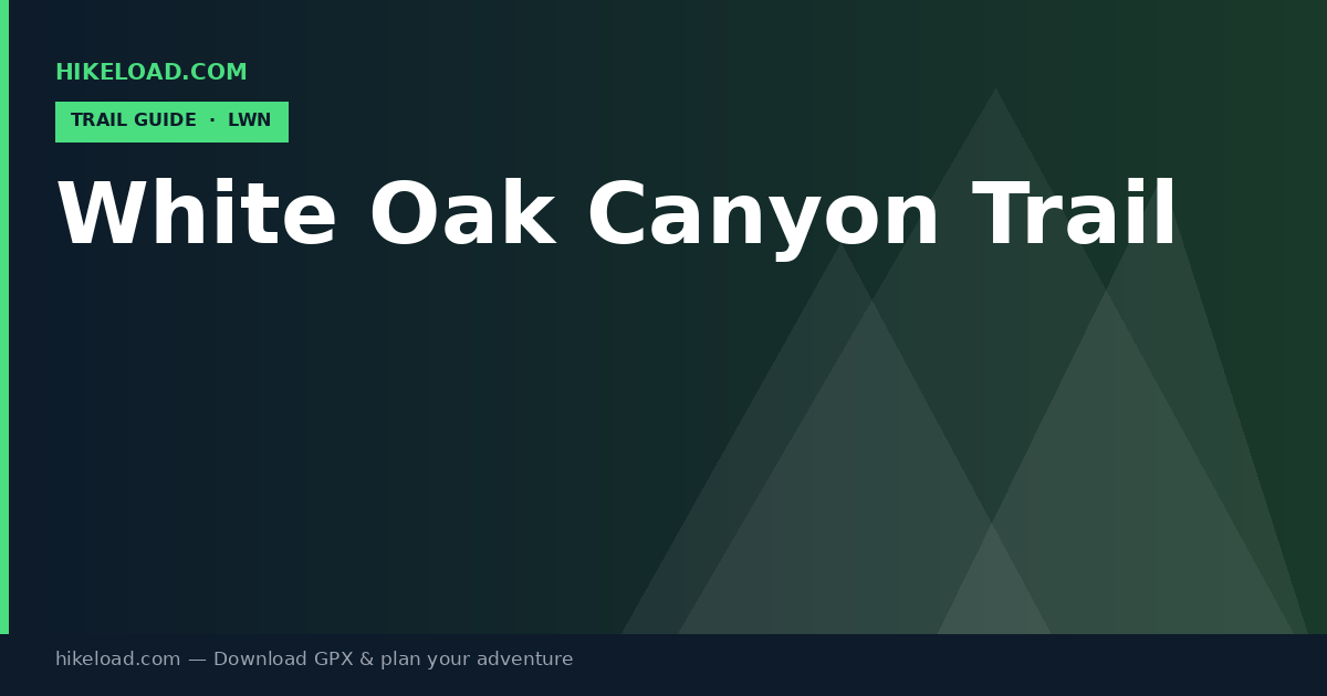White Oak Canyon Trail trail guide