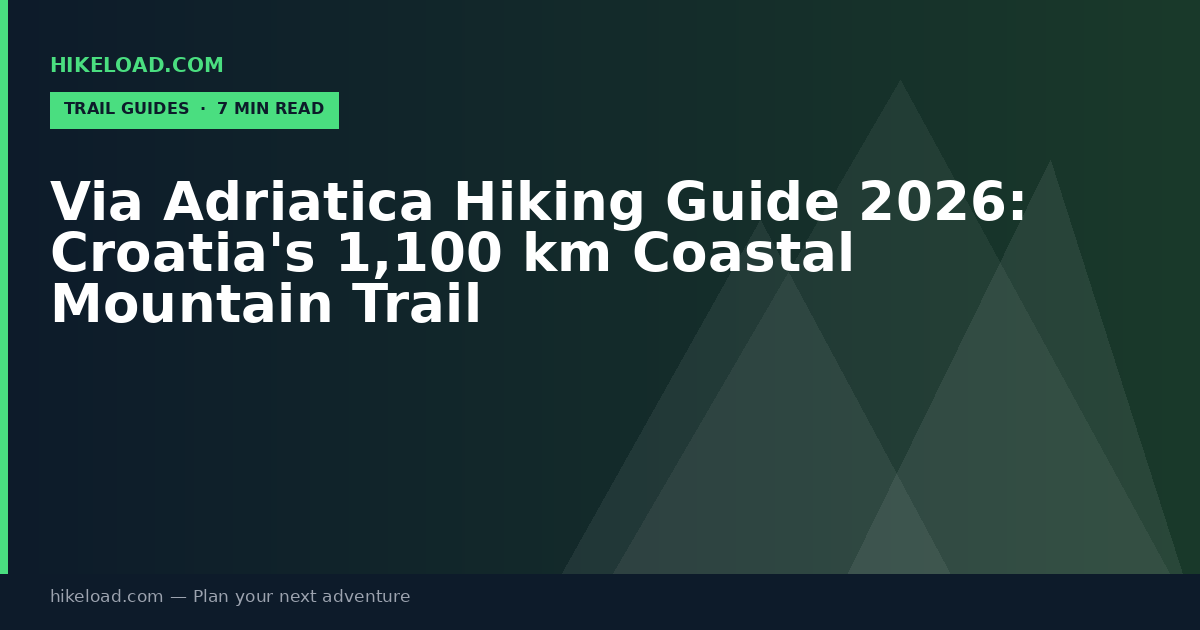 Via Adriatica Hiking Guide 2026: Croatia's 1,100 km Coastal Mountain Trail
