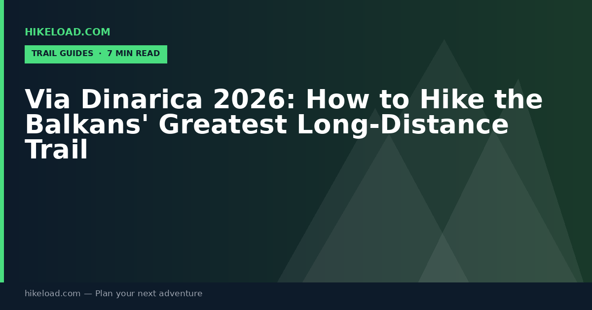 Via Dinarica 2026: How to Hike the Balkans' Greatest Long-Distance Trail