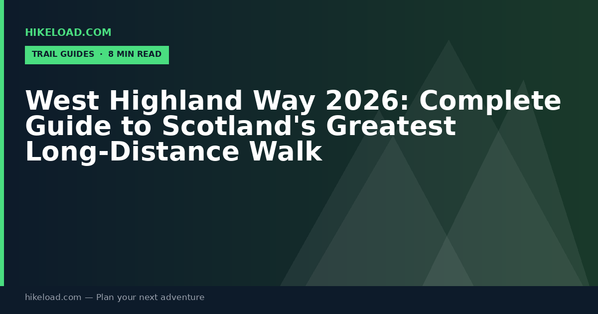 West Highland Way 2026: Complete Guide to Scotland's Greatest Long-Distance Walk